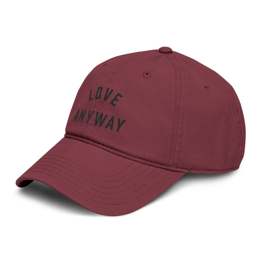 "Love Anyway" Embroidered Garment Washed Baseball Cap