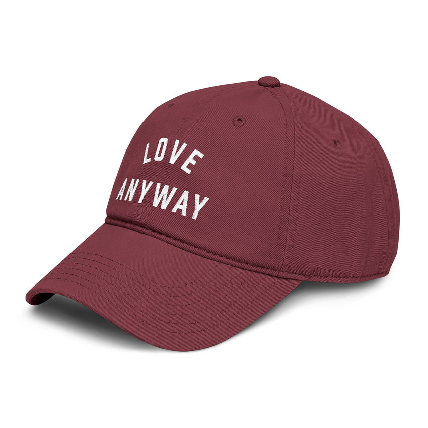 "Love Anyway" Embroidered Garment Washed Baseball Cap