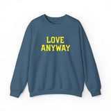 "Love Anyway"  Gold Embroidered Unisex Crewneck Sweatshirt