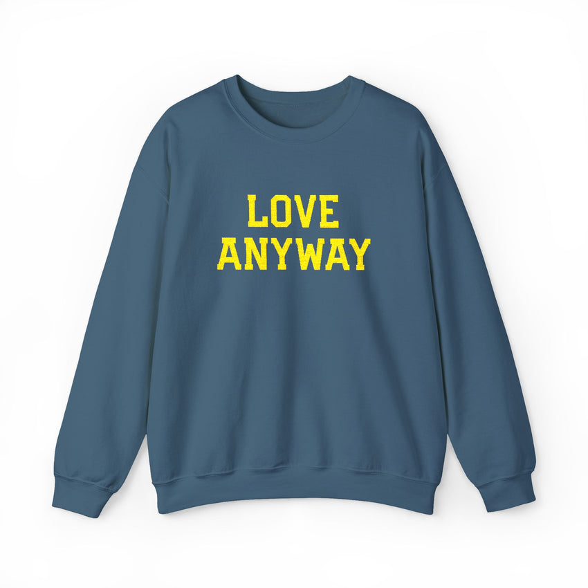 "Love Anyway"  Gold Embroidered Unisex Crewneck Sweatshirt
