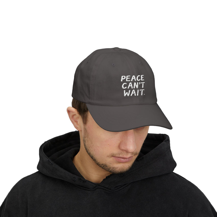 "Peace Can't Wait" Embroidered Classic Dad Cap