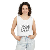"Peace Can't Wait" Unisex Garment-Dyed Tank Top