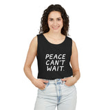 "Peace Can't Wait" Unisex Garment-Dyed Tank Top