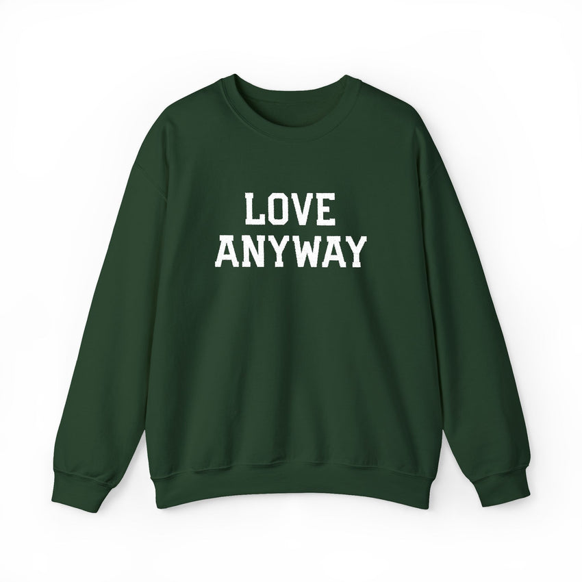 "Love Anyway"  White Embroidered Unisex Crewneck Sweatshirt