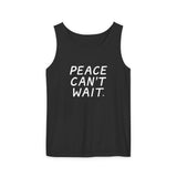 "Peace Can't Wait" Unisex Garment-Dyed Tank Top