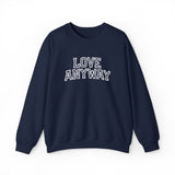 "Love Anyway"  Collegiate White Embroidered Unisex Crewneck Sweatshirt