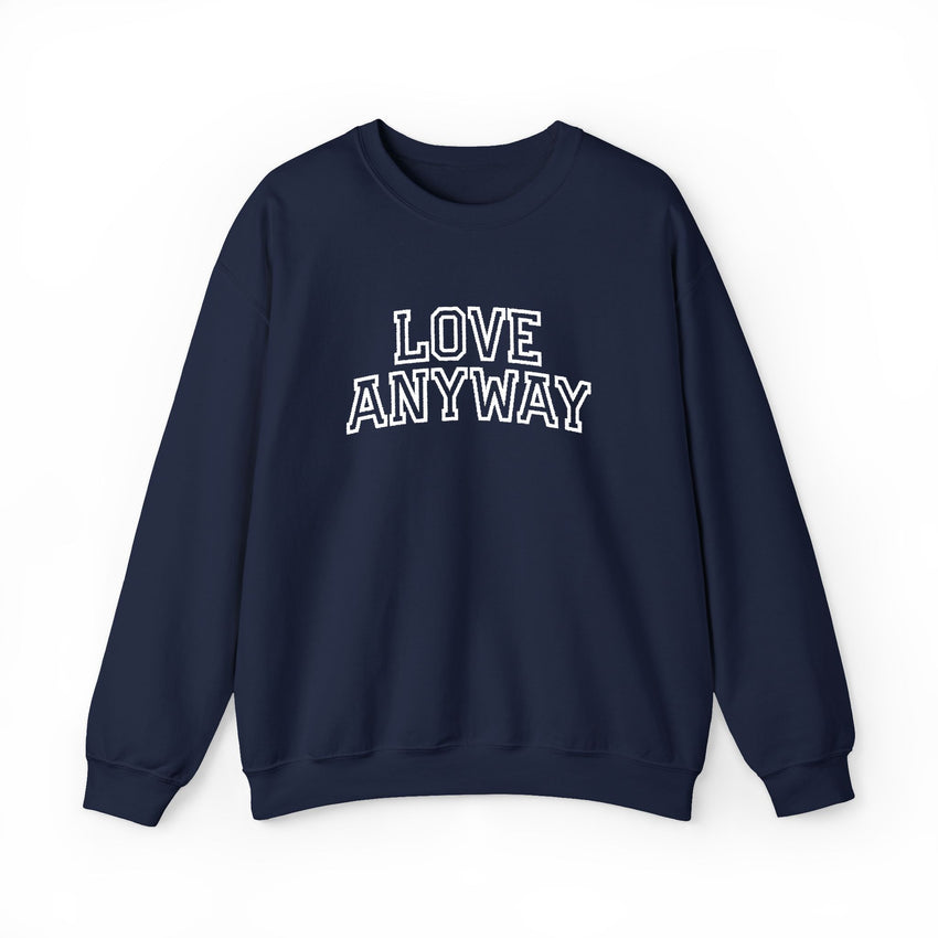 "Love Anyway"  Collegiate White Embroidered Unisex Crewneck Sweatshirt