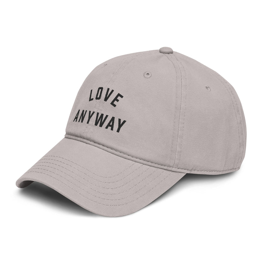 "Love Anyway" Embroidered Garment Washed Baseball Cap