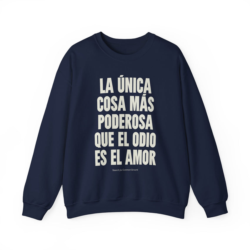 "La única cosa más poderosa que el odio es el amor" Unisex Heavy Blend Crewneck Sweatshirt