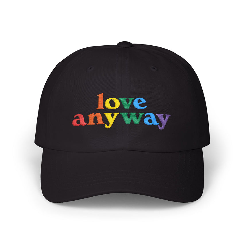 "Love Anyway" Pride Embroidered Classic Dad Cap