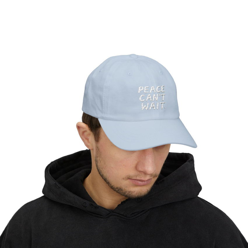 "Peace Can't Wait" Embroidered Classic Dad Cap