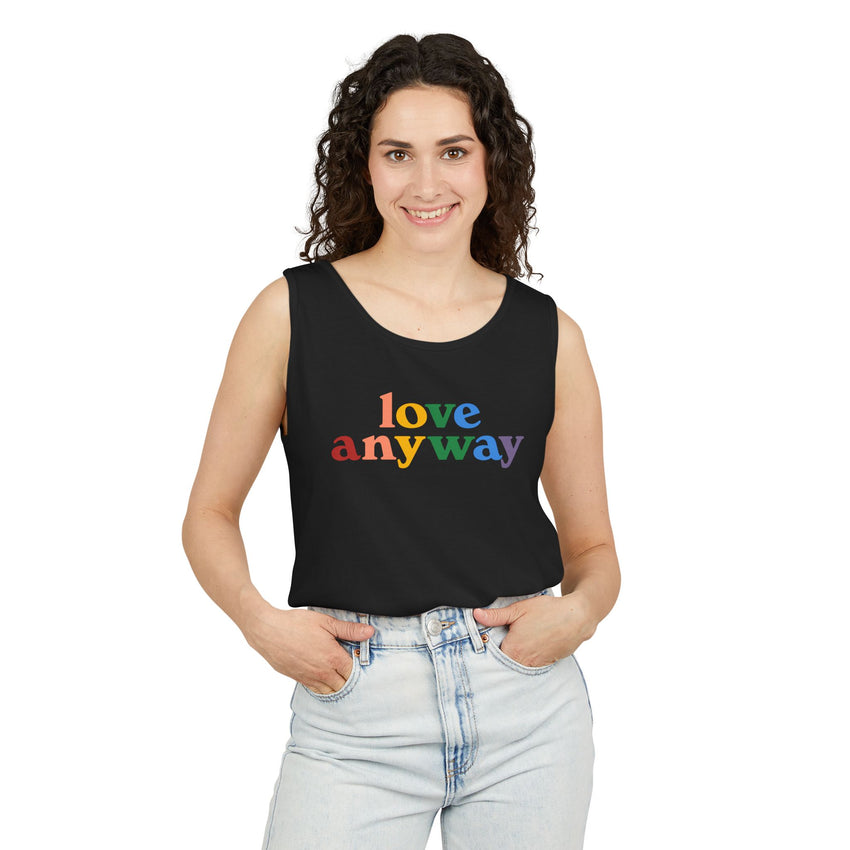 "Love Anyway" Pride Unisex Garment-Dyed Tank Top
