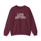 "Love Anyway"  Collegiate White Embroidered Unisex Crewneck Sweatshirt