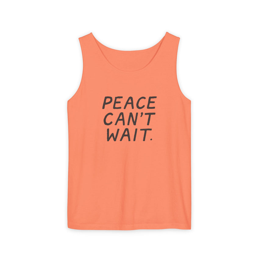 "Peace Can't Wait" Unisex Garment-Dyed Tank Top