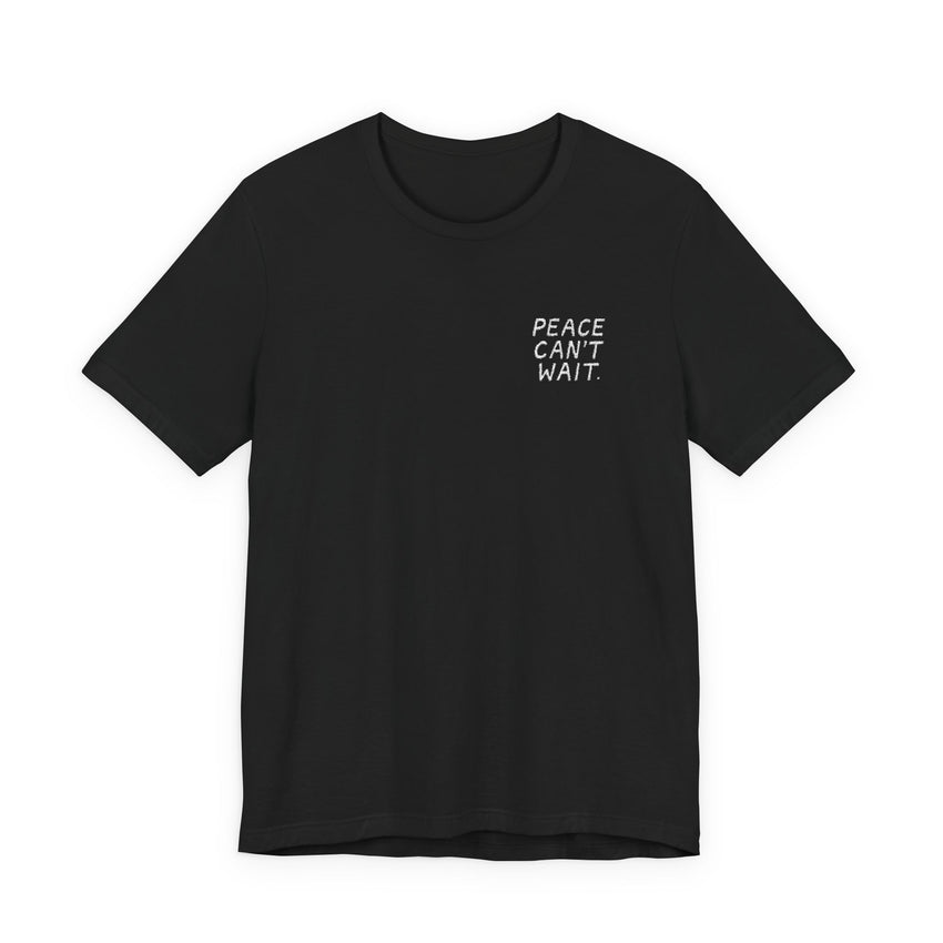 "Peace Can't Wait" Embroidered Unisex Jersey Short Sleeve T-Shirt