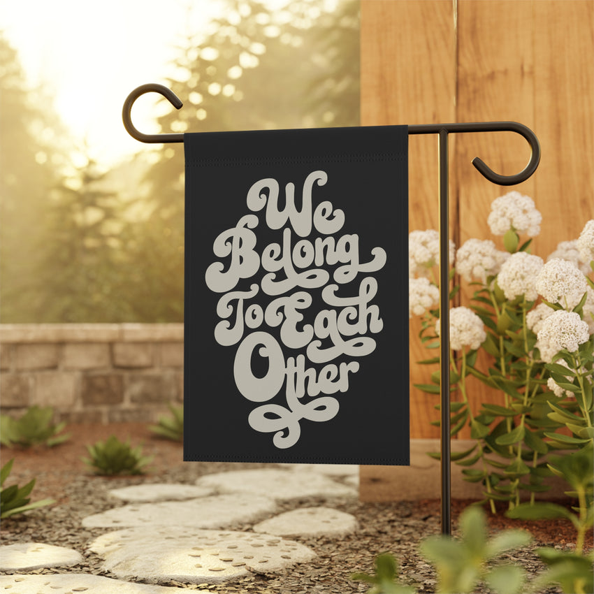 "We Belong to Each Other" Cream Garden & House Banner