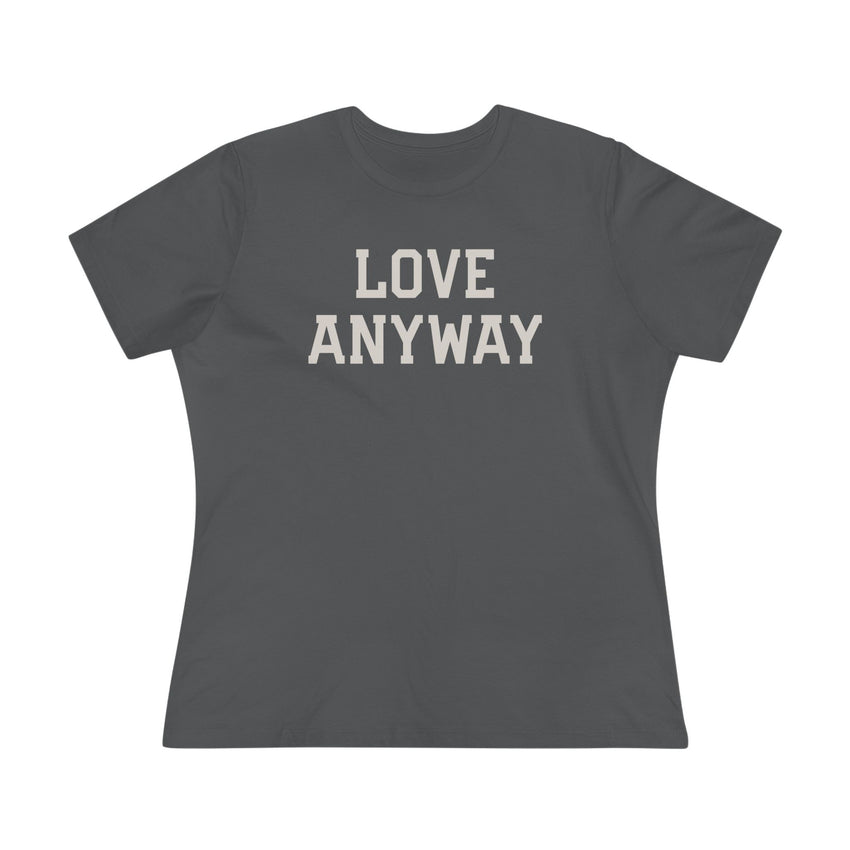 "Love Anyway" Women's Cotton Tee