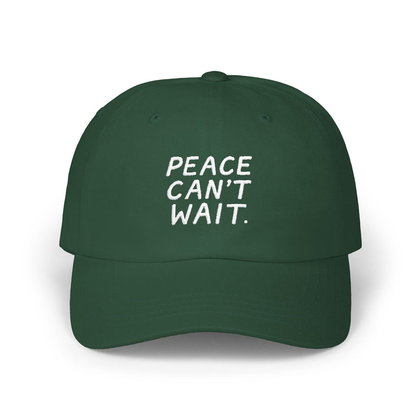 "Peace Can't Wait" Embroidered Classic Dad Cap