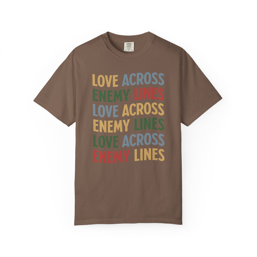"Love Across Enemy Lines" Unisex Garment-Dyed T-shirt