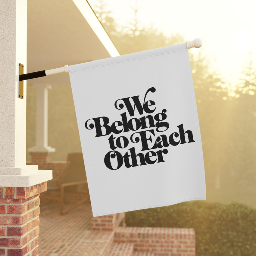 "We Belong to Each Other" Vintage Garden & House Banner