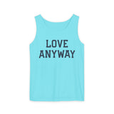 "Love Anyway" Unisex Garment-Dyed Tank Top