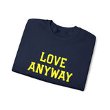 "Love Anyway"  Gold Embroidered Unisex Crewneck Sweatshirt