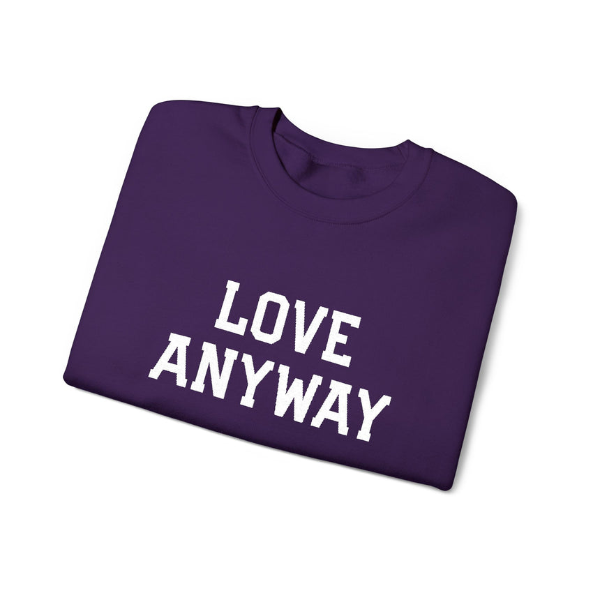 "Love Anyway"  White Embroidered Unisex Crewneck Sweatshirt