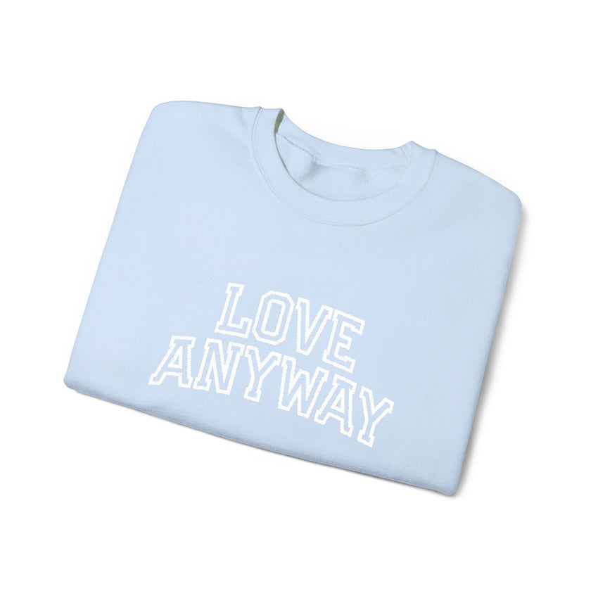 "Love Anyway"  Collegiate White Embroidered Unisex Crewneck Sweatshirt