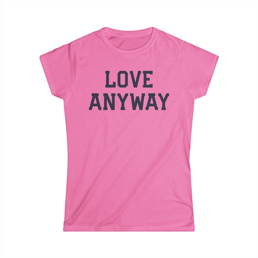 "Love Anyway" Navy Women's Softstyle Tee