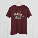 "We Belong To Each Other” Vintage Women's Cotton Tee