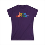 "Love Anyway" Pride Women's Softstyle Tee
