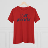 "Love Anyway" Women's Cotton Tee