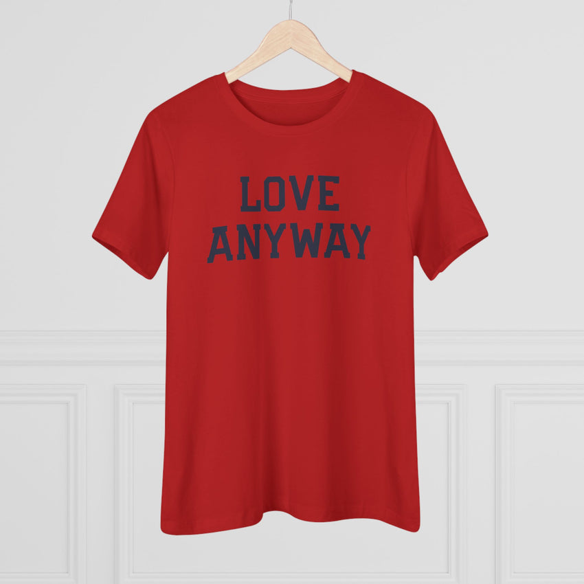 "Love Anyway" Women's Cotton Tee