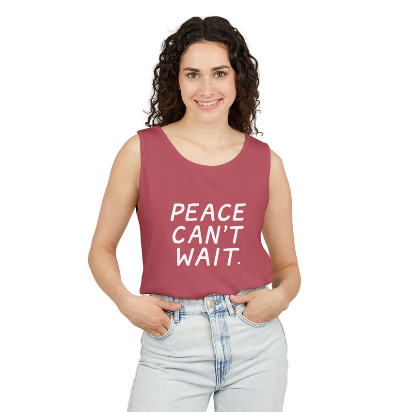 "Peace Can't Wait" Unisex Garment-Dyed Tank Top