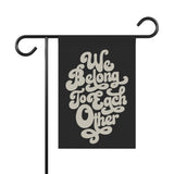 "We Belong to Each Other" Cream Garden & House Banner