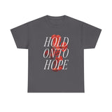 "Hold on to Hope" Unisex Heavy Cotton Tee