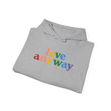 "Love Anyway" Pride Unisex Heavy Blend Hooded Sweatshirt