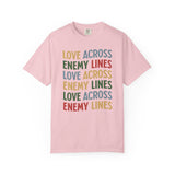"Love Across Enemy Lines" Unisex Garment-Dyed T-shirt