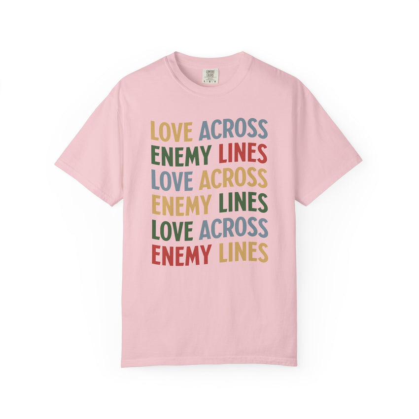 "Love Across Enemy Lines" Unisex Garment-Dyed T-shirt