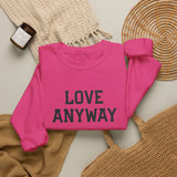 "Love Anyway" Embroidered Unisex Crewneck Sweatshirt