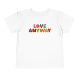 "Love Anyway" Brilliant Toddler Short Sleeve Tee