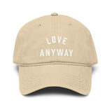 "Love Anyway" Embroidered Garment Washed Baseball Cap