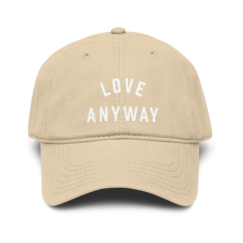 "Love Anyway" Embroidered Garment Washed Baseball Cap