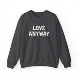 "Love Anyway"  White Embroidered Unisex Crewneck Sweatshirt