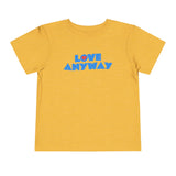 "Love Anyway" Heart Toddler Short Sleeve Tee