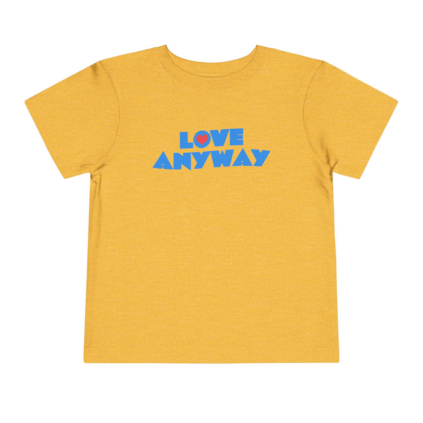 "Love Anyway" Heart Toddler Short Sleeve Tee