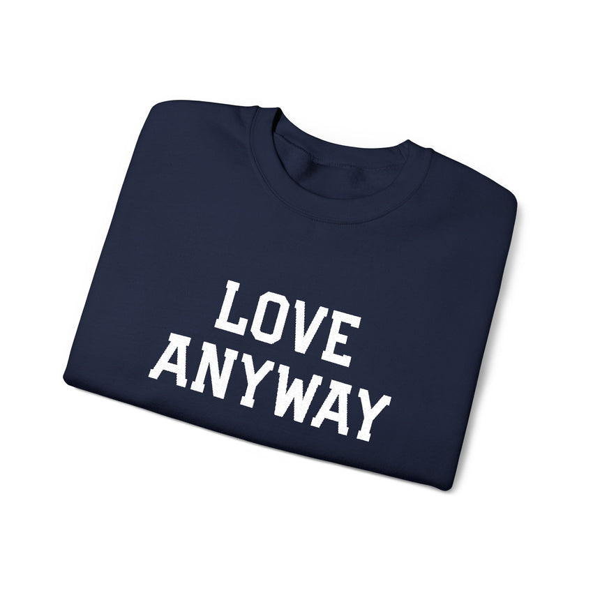 "Love Anyway"  White Embroidered Unisex Crewneck Sweatshirt