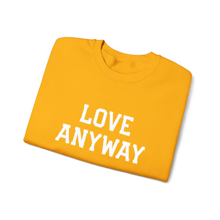 "Love Anyway"  White Embroidered Unisex Crewneck Sweatshirt