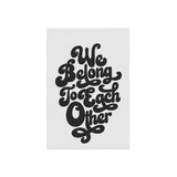 "We Belong to Each Other" Black Garden & House Banner