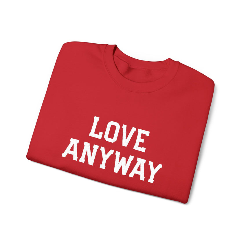 "Love Anyway"  White Embroidered Unisex Crewneck Sweatshirt